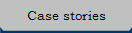 Case stories